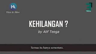 KEHILANGAN? - Alif Teega