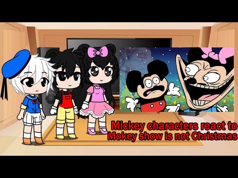 Mickey Mouse Characters react to Mokey's Show - Is Not Christmas