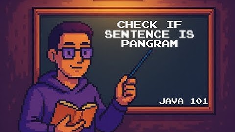 Check if Sentence is Pangram - LeetCode 1832 | JAVA