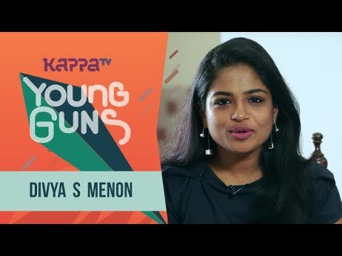 Divya S Menon - Young Guns - Kappa TV