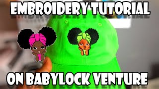 How to embroidery on Brother BabyLock Venture Cap hoop |Black Girl Magic| (Kidney Awareness Hat)