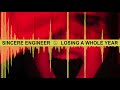 Sincere Engineer - “Losing A Whole Year” (Third Eye Blind Cover)