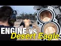 Shooting my Engine with a .50cal Desert Eagle