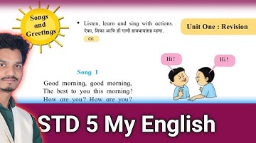 Std 5 : English - Songs and greetings | Unit 1 : Revision | Good Morning