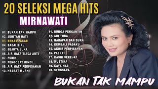 BUKAN TAK MAMPU - MIRNAWATI FULL ALBUM - KUMPULAN LAGU DANGDUT KOPLO LAWAS 