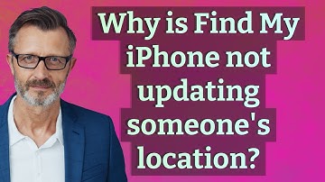 Why is Find My iPhone not updating someone