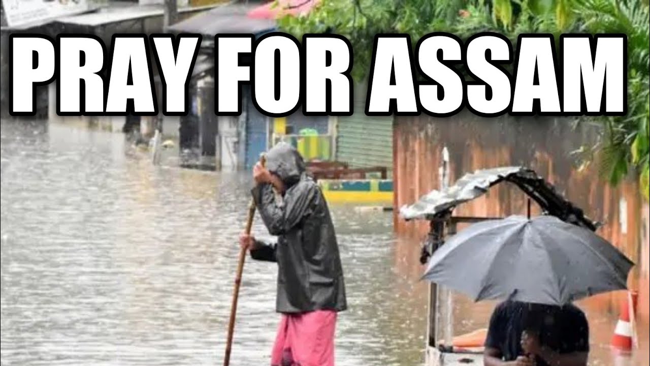 Pray for Assam | Assam Floods 2022