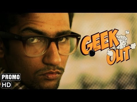 Geek Out Official Promo - Directed by Vasan Bala