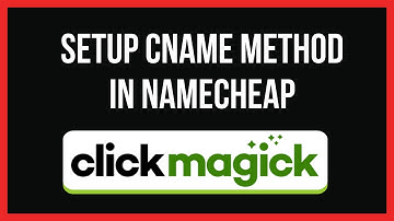ClickMagick - Create Custom Domain Using CNAME Method in (NameCheap)
