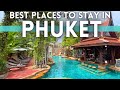 Best Places To Stay in Phuket Thailand 2023