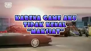 STORY W.A PUBG KEREN! KARENA GAME AKU TIDAK KENAL MAKSIAT