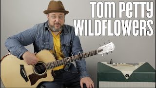 Tom Petty &quot;Wildflowers&quot; Guitar Lesson, How to Play