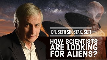 How scientists are looking for Aliens? | Dr. Seth Shostak | Senior Astronomer | SETI California