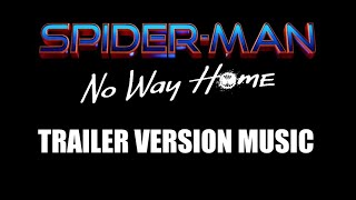 SPIDER-MAN: NO WAY HOME Trailer Music Version