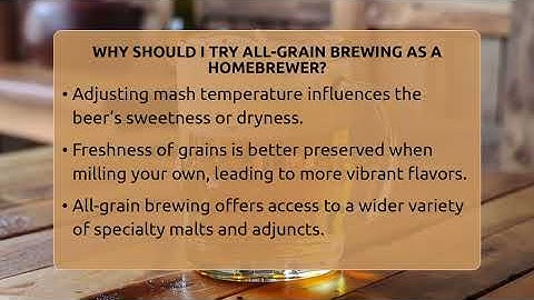 Why Should I Try All-grain Brewing As A Homebrewer? - The Pint Guy