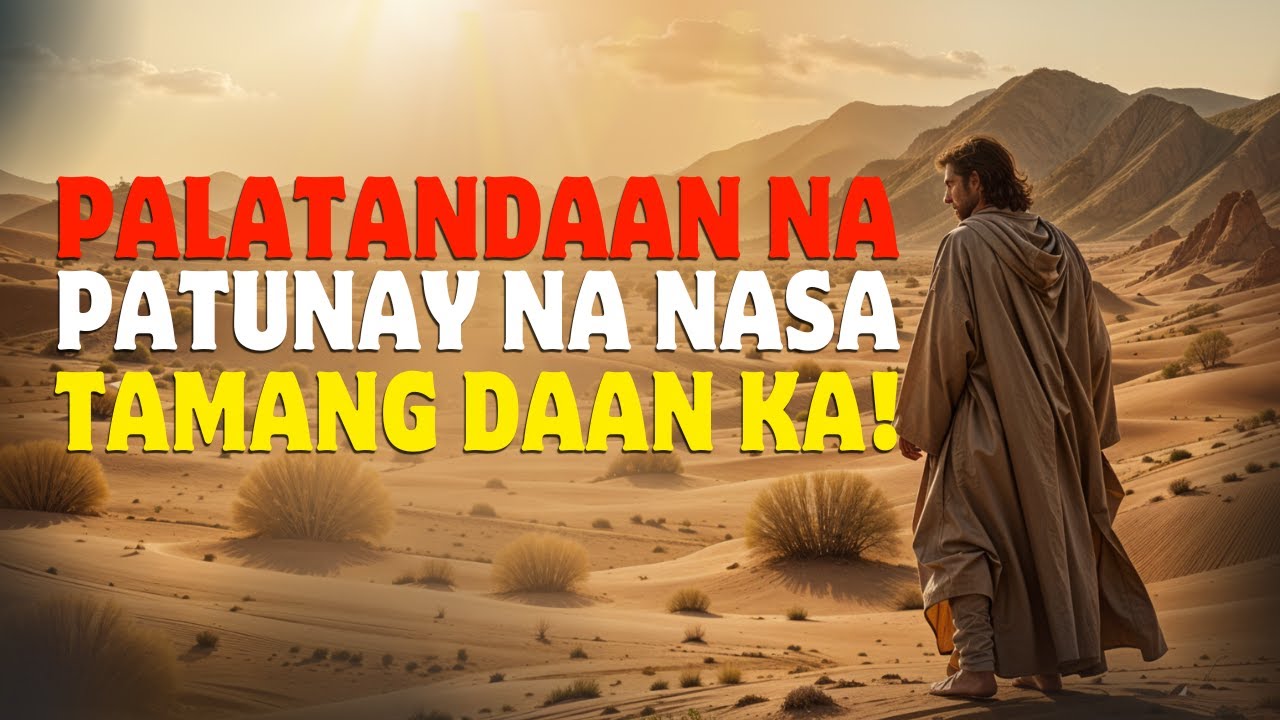 Naliligaw Ka Ba? 5 Palatandaan Mula sa Diyos na Kumpirmado Kang Nasa Tamang Daan!