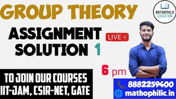GROUP THEORY || ASSIGNMENT - 1 || VIDEO SOLUTIONS ||CSIR NET || IIT JAM || TIFR || NBHM || DU