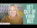 How to Get Out of Your RUT!