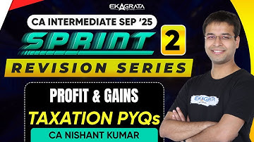 Profit & Gains from Business or Profession PYQs | CA Inter Sep 25 Taxation Sprint | L2 | CA Nishant