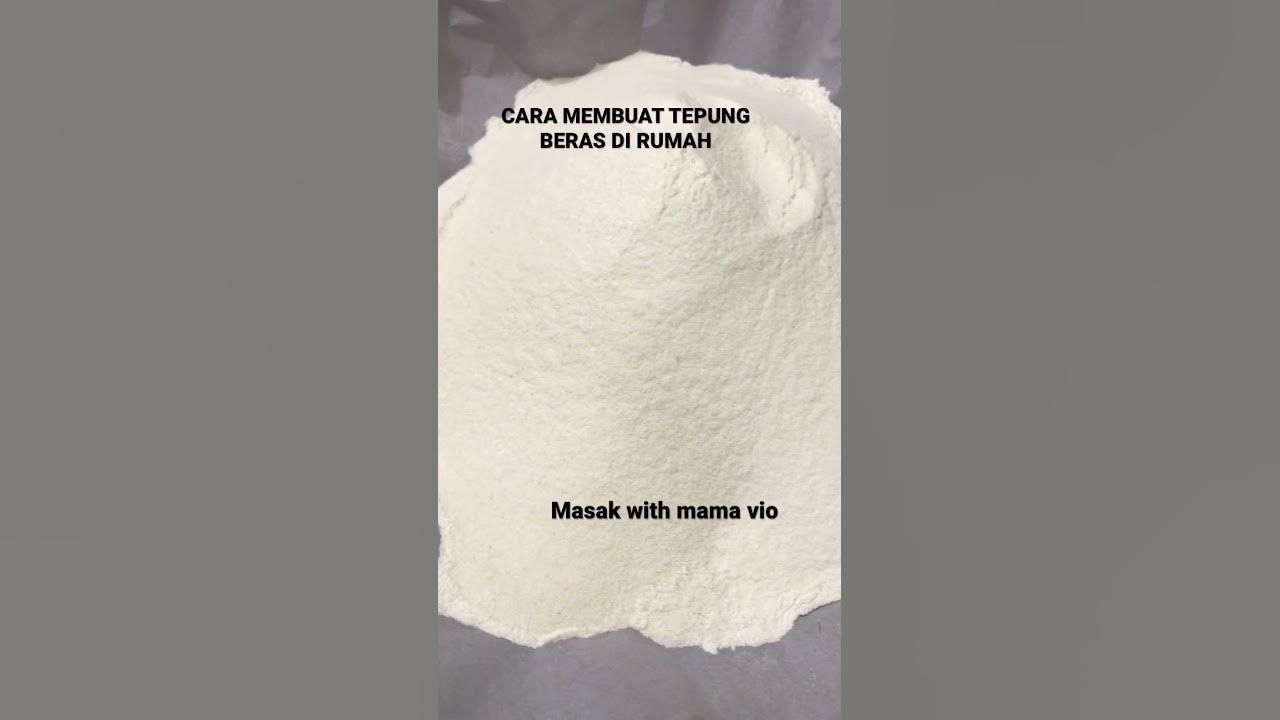 CARA MEMBUAT TEPUNG BERAS DI RUMAH