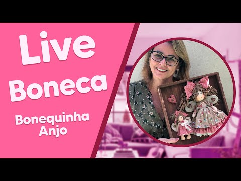 LIVE de Bonecas com Claudia Figueiredo - Bonequinha Anjo