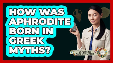 How Was Aphrodite Born In Greek Myths?