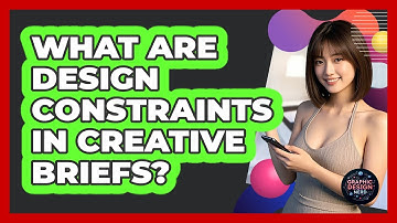 What Are Design Constraints In Creative Briefs? - Graphic Design Nerd