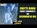 Rajinikanths Chitti Robo Funny Comments on "Aishwarya Rai" at 2.0 Movie First Look Launch