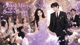 I Flash-Married My Bestie's Brother, Unaware The Poor Guy Was The Sovereign CEO All Along!#ceo#love