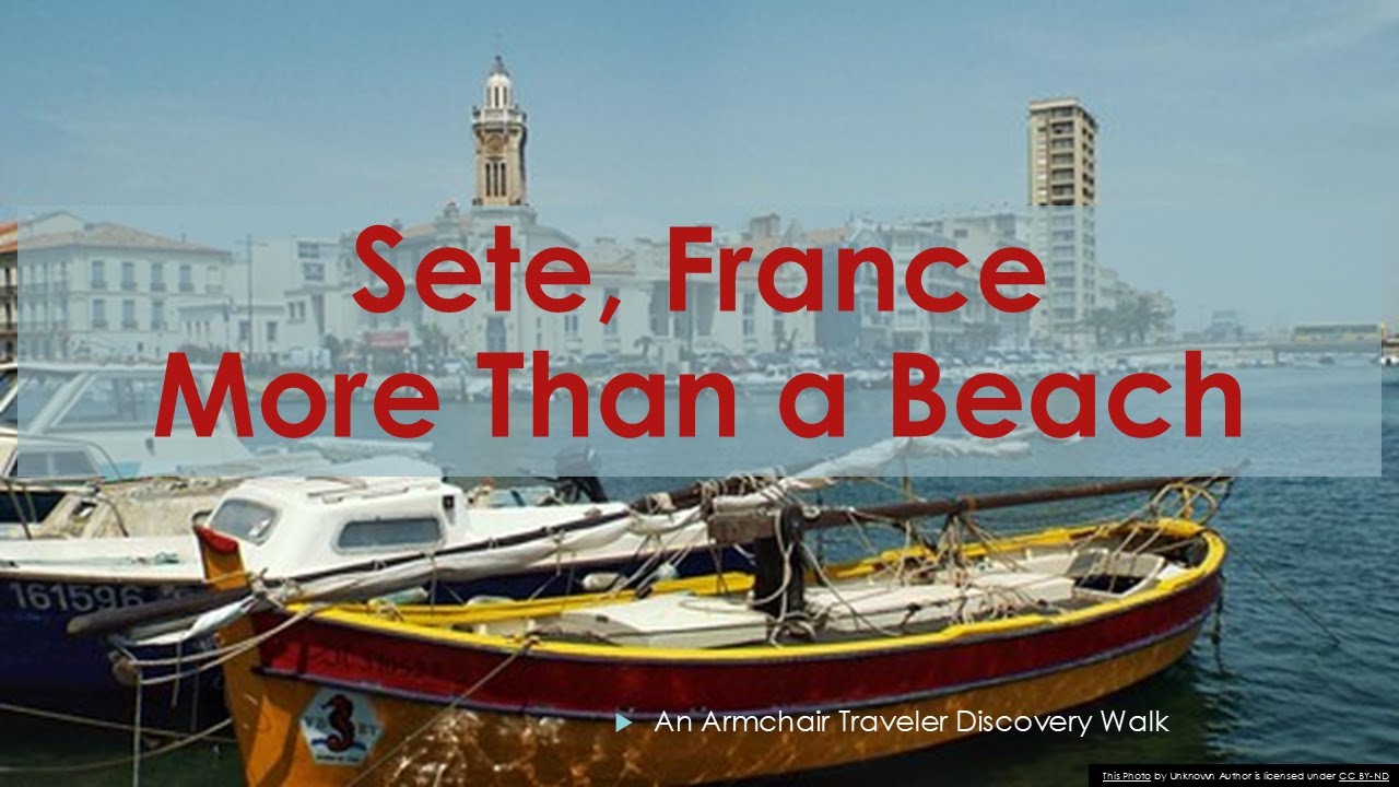 Sete, France:  More than a Pretty Fishing Village
