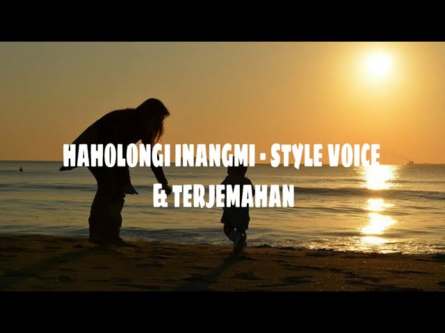 Haholongi Inangmi - Style Voice | official video lirik u0026 terjemahan class=