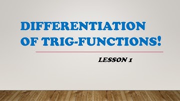 DIFFERENTIATION OF TRIG FUNCTIONS- LESSON 1📍
