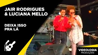 Show Jair Rodrigues e Luciana Mello - Deixa isso pra lá