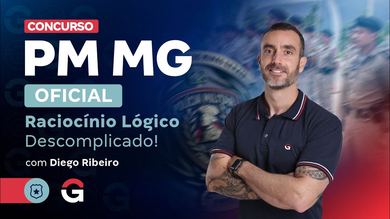 Concurso PM MG Oficial: Raciocínio Lógico Descomplicado! com Diego Ribeiro