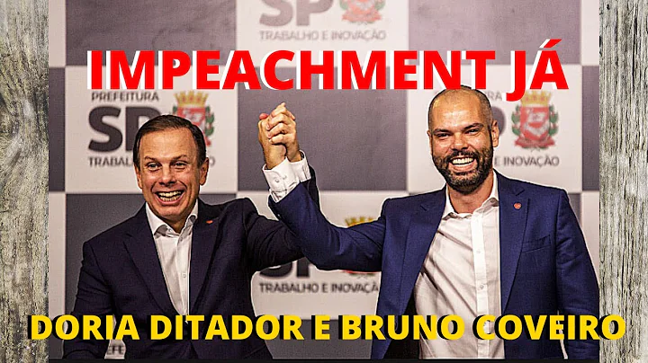 IMPEACHMENT J - Doria Ditador e Bruno Coveiro