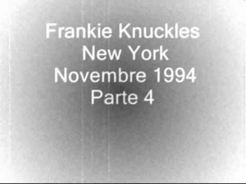 Frankie Knuckles New York Novembre 1994 Parte 4