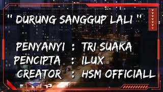 Download Lagu DURUNG SANGGUP LALI - ILUX ID FT WORO WIDOWATI ( LIRIK ) COVER BY TRI SUAKA MP3