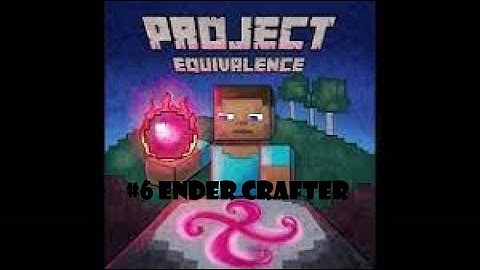 Project Equivalence #6 Ender Crafter