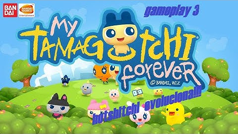 My Tamagotchi forever gameplay parte 3 hotshitchi evoluciona!!!