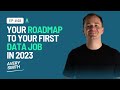 Roadmap to your first data job in 2023