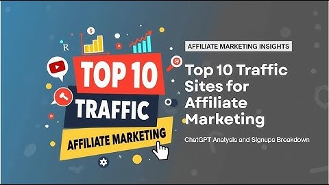 Top 10 Traffic Sites for Affiliate Marketing | ChatGPT + World Profit Signups Breakdown