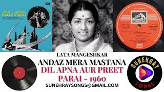 Andaz Mera Mastana  Lata Mangeshkar  Chorus  Dil Apna Aur Preet Parai  1960