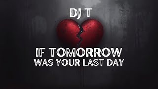DJ T - If Tomorrow Was Your Last Day (Bass,EDM \u0026 Rock)
