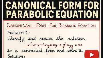 parabolic partial differential equations|| canonical form