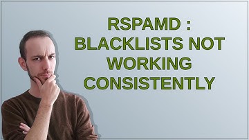 Rspamd : Blacklists not working consistently