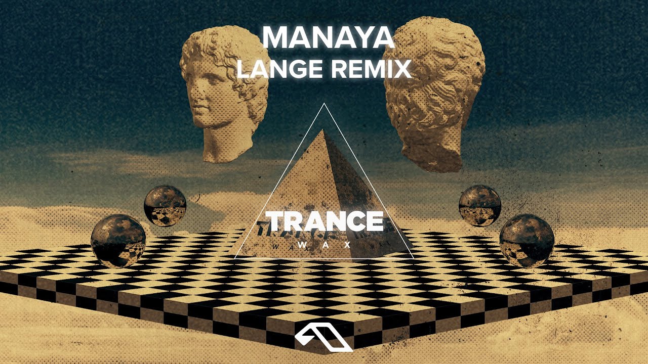 Trance Wax - Manaya (Lange Remix)