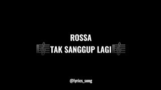 tak Sanggup Lagirossa s song Karaoke