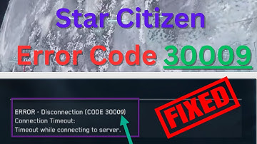 Star Citizen Error Code 30009- How to Fix 2023 [Latest] 🚀🛸👾🌌