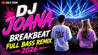 Download lagu DJ JOANA | Breakbeat Full Bass Remix 2026 - RILY EDM