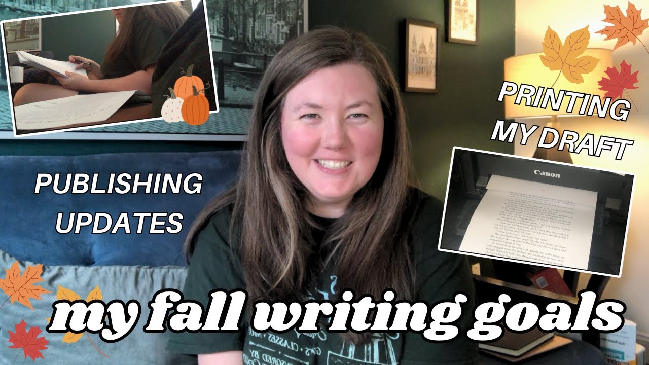 Fall 2024 Writing Goals // printing & editing my draft
